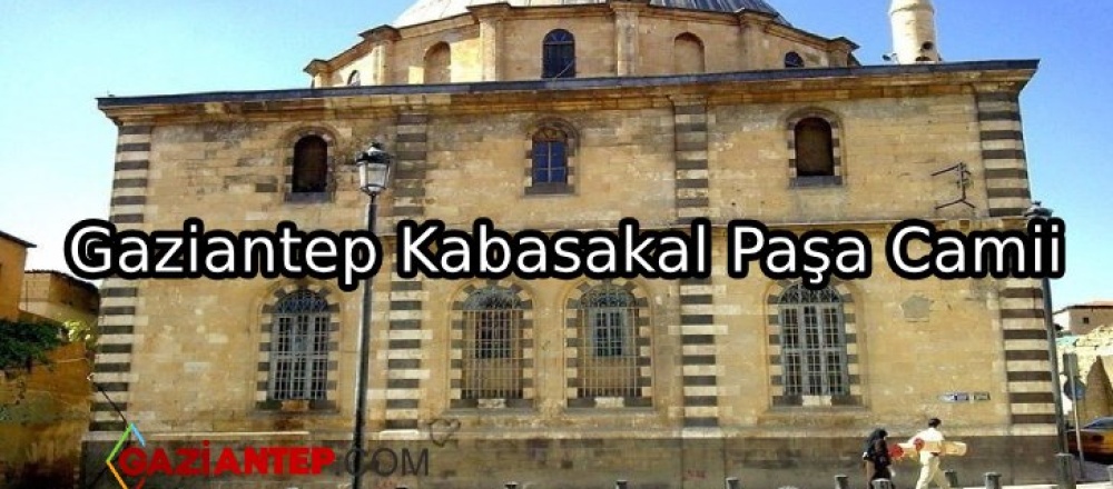 Gaziantep Kabasakal Paşa Camii