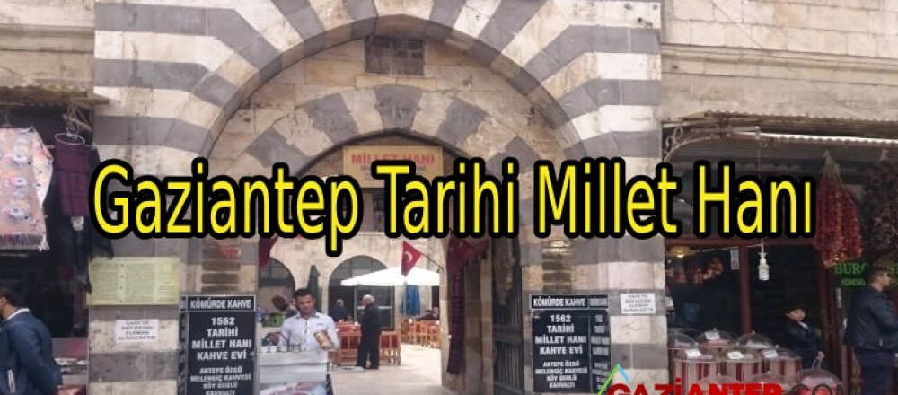 Gaziantep Tarihi Millet Hanı