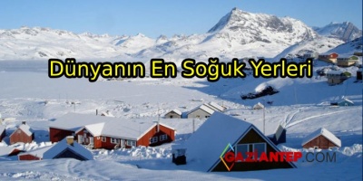 Dünyanın En Soğuk Yerleri