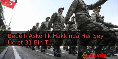 Bedelli Askerlik Hakkında Her Şey!