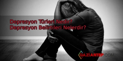 Depresyon Türleri ve Belirtileri