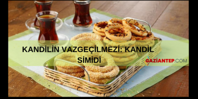 GAZİANTEP: KANDİL SİMİDİ
