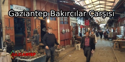 Gaziantep Bakırcılar Çarşısı Hakkında
