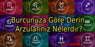 Burcunuza Göre Derin Arzularınız Neler?