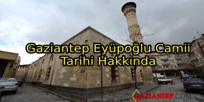 Gaziantep Eyüpoğlu Camii Tarihi