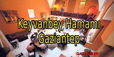Keyvanbey Hamamı Gaziantep