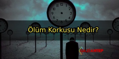 Ölüm Korkusu Nedir?