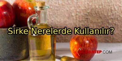 Sirke Nedir? Sirkenin Kullanım Alanları Nelerdir?