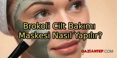 Brokoli Cilt Bakımı Maskesi Nasıl Yapılır?