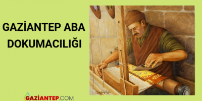 Gaziantep: Aba Dokumacılığı