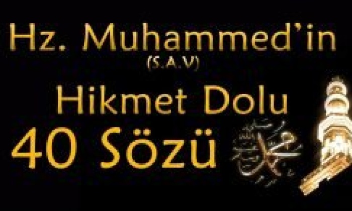 Hz Muhammed’in Hikmet Dolu 40 Sözü