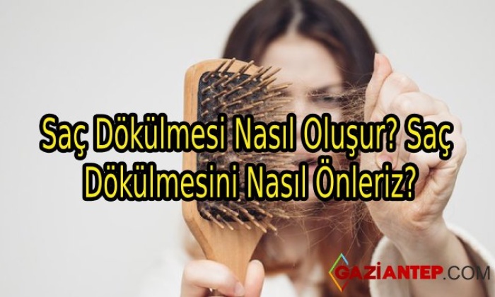 Saç Dökülmesi Nasıl Oluşur? Saç Dökülmesini Nasıl Önleriz?