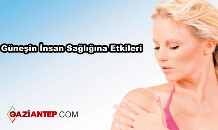 Güneşin İnsan Sağlığına Etkileri