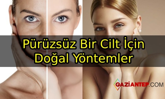 Pürüzsüz Bir Cilt İçin Doğal Yöntemler