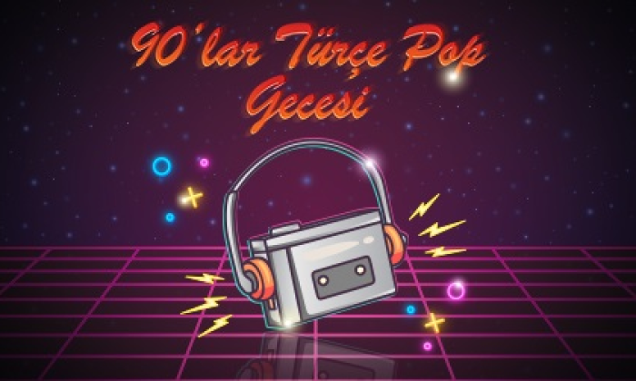Walkman 90’lar Türkçe Pop Gecesi