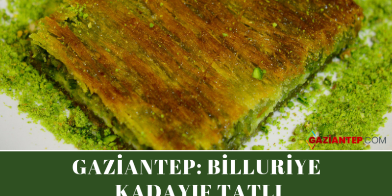 GAZİANTEP: BİLLURİYE KADAYIF TATLISI
