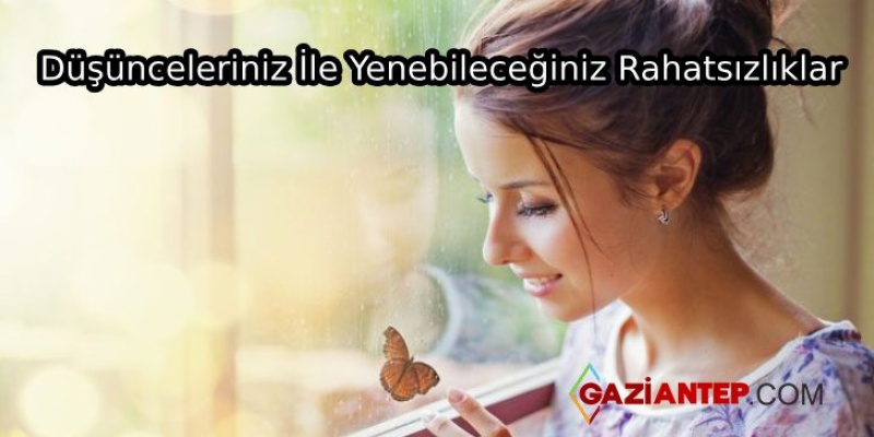 Düşünceleriniz İle Yenebileceğiniz Rahatsızlıklar