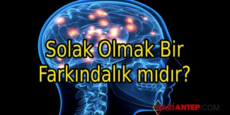 Solak Olmak Bir Farkındalık mıdır?
