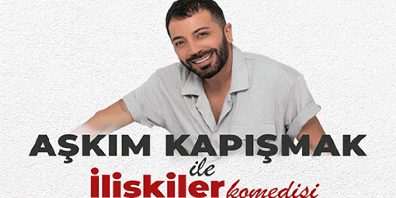Aşkım Kapışmak ile İlişkiler Komedisi tiyatroları