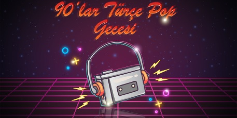Walkman 90’lar Türkçe Pop Gecesi